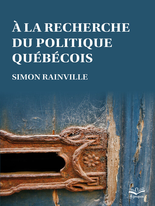 Title details for À la recherche du politique québécois by Simon Rainville - Available